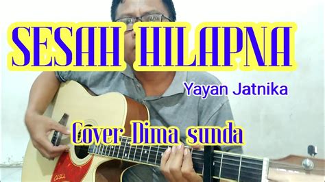 Chord Gitar Sesah Hilapna Yayan Jatnika Cover Dimasunda Youtube