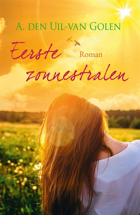 Eerste Zonnestralen Ebook By A Den Uil Van Golen Epub Rakuten Kobo