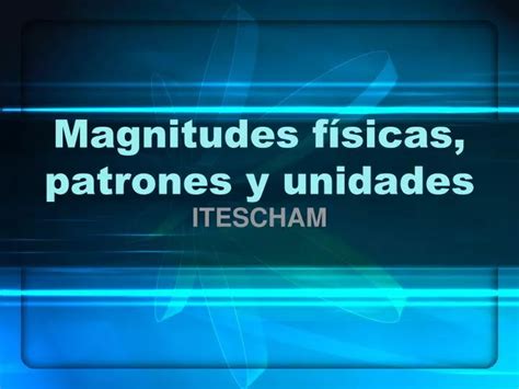 Ppt Magnitudes Físicas Patrones Y Unidades Powerpoint Presentation Id 1380854