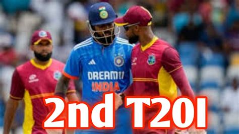 Ind Vs Wi 2nd T20 Match Live India Vs West Indies T20 Match Live Score And Commentary Youtube