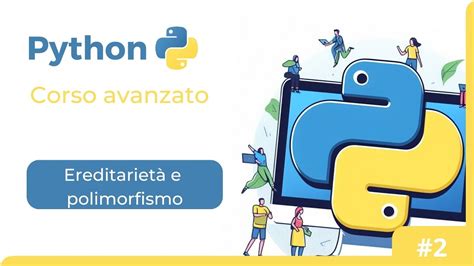 Corso Python Ereditariet E Polimorfismo Youtube