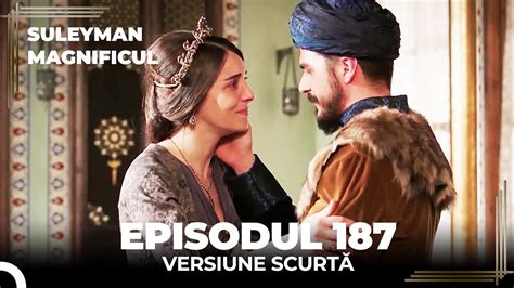 Suleyman Magnificul Episodul Versiune Scurt Youtube