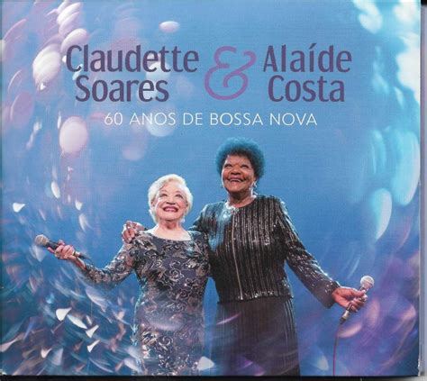 Anos De Bossa Nova Lbum De Claudette Soares Letras