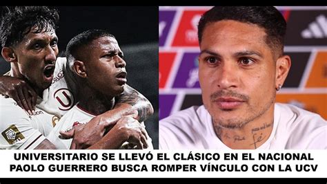 🔴 Minuto 40 Paolo Guerrero Busca Romper Su VÍnculo Con La Ucv 549