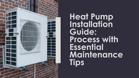 Heat Pump Installation Guide: Process With Maintenance Tips - Pin To Earn