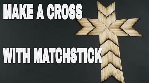 Learn To Make A Cross With Matchstick Youtube