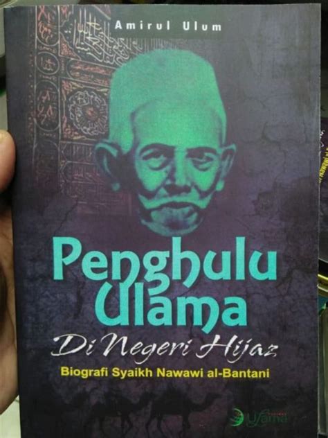 Buku Penghulu Ulama Di Negeri Hijaz Biografi Syaikh Nawawi Al Bantani