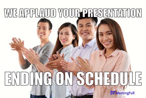 MeetingFull - Meeting memes | When the presentation ends on time!