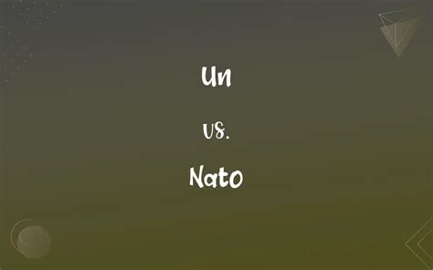 UN vs. NATO: What’s the Difference?