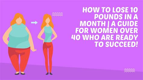 How To Lose 10 Pounds In A Month A Guide For Women Over 40 Who Are