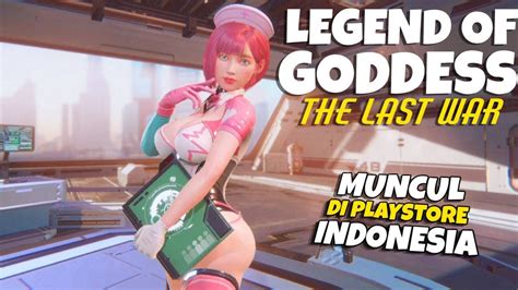 Bahaya Bah Muncul Di Playstore Indonesia Legend Of Goddess The