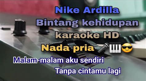 Bintang Kehidupan Karaoke Hd Nada Pria Nike Ardila Youtube