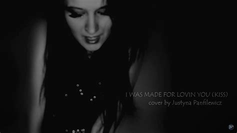 I Was Made For Lovin You Kiss Cover By Justyna Panfilewicz