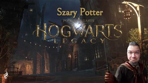 Hogwarts Legacy PL Szary Potter zaprasza Was do świata magii i