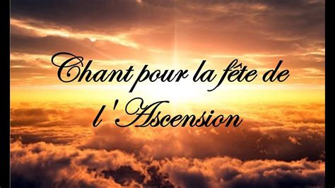 Chant pour la fête de l Ascension YouTube