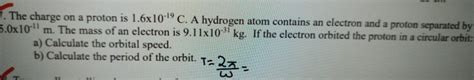 Solved The charge on a proton is 1.6×10-19C. ﻿A hydrogen | Chegg.com