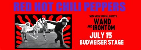 Red Hot Chili Peppers Wand Irontom Tickets July Budweiser Stage