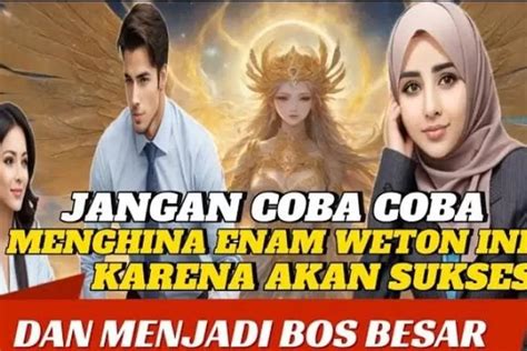 Jangan Sepelekan Inilah Weton Yang Akan Sukses Kaya Raya Dan Menjadi