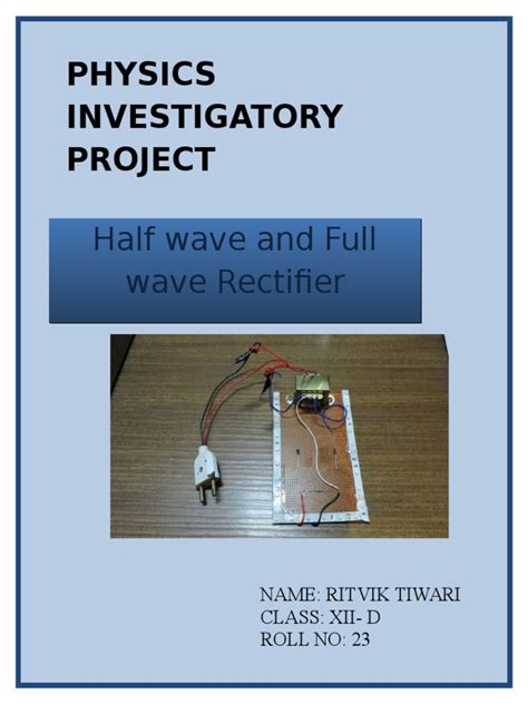 Physics Investigatory Project Half Wave And Full Wave Rectifier Pdf P N Junction Rectifier