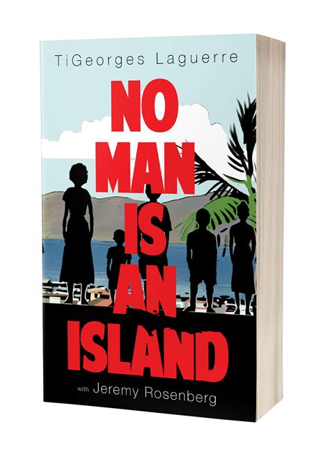 No Man is an Island by TiGeorges Laguerre