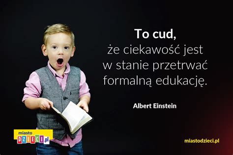 Złote myśli Alberta Einsteina o szkole Szkolne cytaty i sentencje