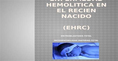 Enfermedad Hemolitica En El Recien Nacido [pptx Powerpoint]