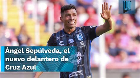 Ángel Sepúlveda es el nuevo delantero de Cruz Azul YouTube