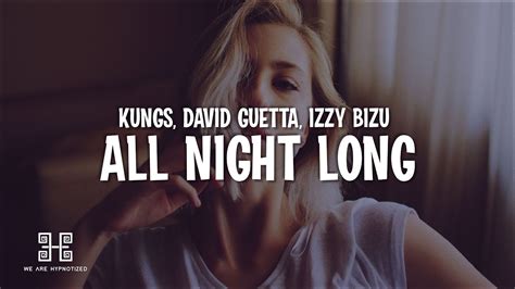 Kungs David Guetta Izzy Bizu All Night Long Lyrics Youtube