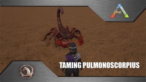 Ark Survival Evolved Taming Pulmonoscorpius Youtube