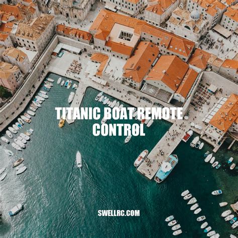 Exploring the Titanic Boat Remote Control: Features, Pros and Cons ...