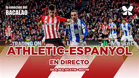 Athletic Rcd Espanyol En Directo Con La Emoci N Del Bacalao