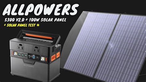 Allpowers S300 V2 Power Station And 100w Solar Panel Youtube