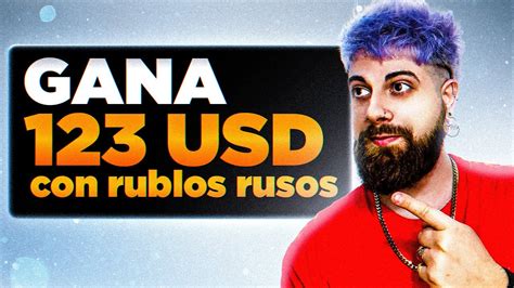 GANA 123 USD ARBITRAJE CON RUBLOS RUSOS YouTube