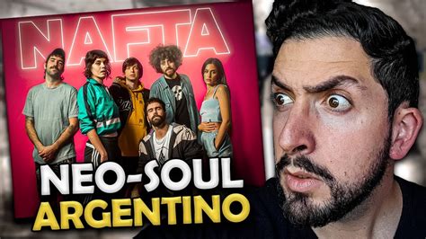 Nafta El Enrosque Neo Soul Argentino 🔥 Reacción Análisis Musical Youtube