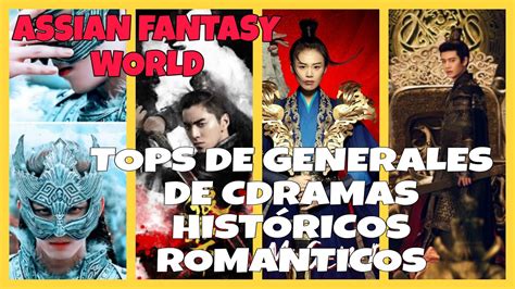 TOPS DE GENERALES DE LOS CDRAMAS HISTORICOS ROMANTICOS YouTube