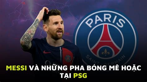 Ma thuật của Messi gây mê hoặc lòng người Highlights PSG Messi Ligue1