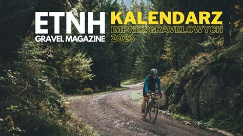 Kalendarz Imprez Gravelowych Etnh Gravel Magazine