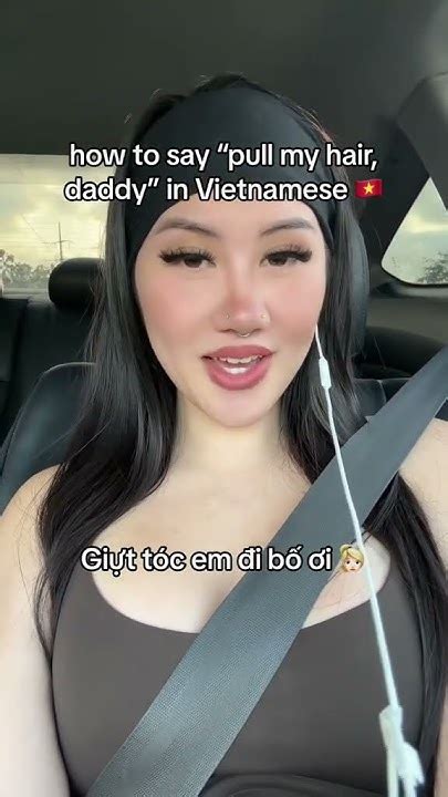 Pull My Hair Daddy In Vietnamese Youtube