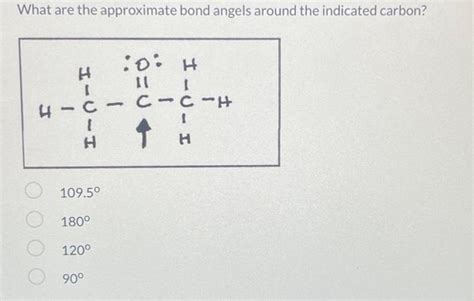 Solved What Are The Approximate Bond Angels Around The Chegg