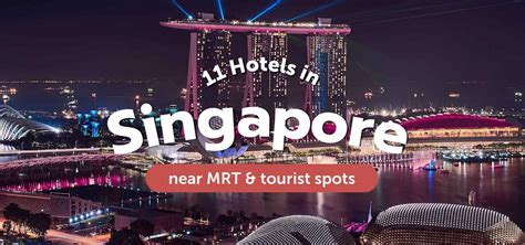 11 Hotels In Singapore Near Mrt And Tourist Spots