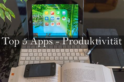 5 besten Apps zur Steigerung der Produktivität MarkDeu