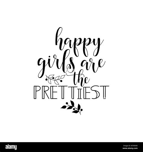 Happy Girls Are The Prettiest Lettering Hand Drawn Vector