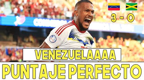 VENEZUELA GOLEA A JAMAICA Y QUEDA LIDER CON PUNTAJE PERFECTO COPA