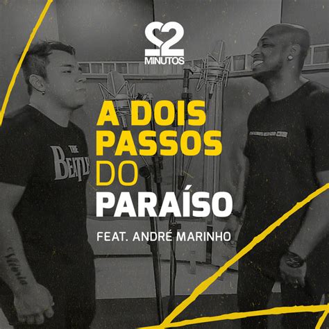 A Dois Passos do Paraíso Single de 22 Minutos Spotify