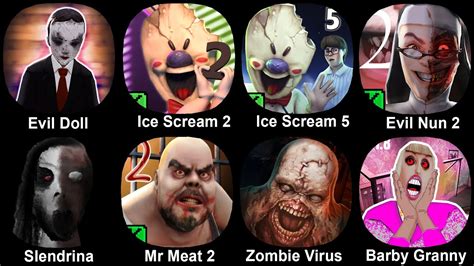 Evil Doll Ice Scream 2 Ice Scream 5 Evil Nun 2 Slendrina Mr Meat 2