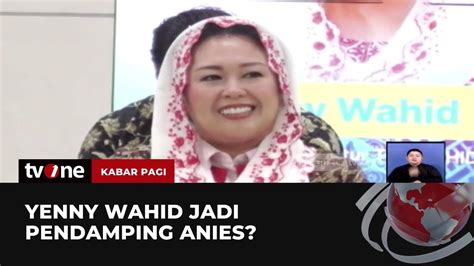 Nama Yenny Wahid Digadang Gadang Jadi Cawapres Anies Kabar Pagi TvOne