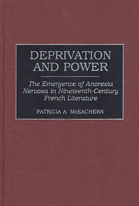 Deprivation And Power The Emergence Of Anorexia Nervosa In Nineteenth