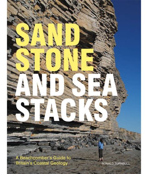 Sandstone And Sea Stacks A Beachcombers Guide To Britains Coastal