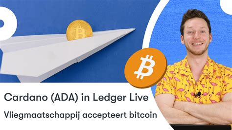 Cardano ADA In Ledger Live Vliegmaatschappij Accepteert Bitcoin