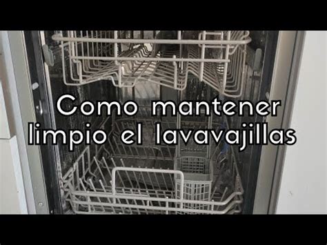 Como Limpiar El Lavavajillas Trucos Para Mantenerlo Youtube